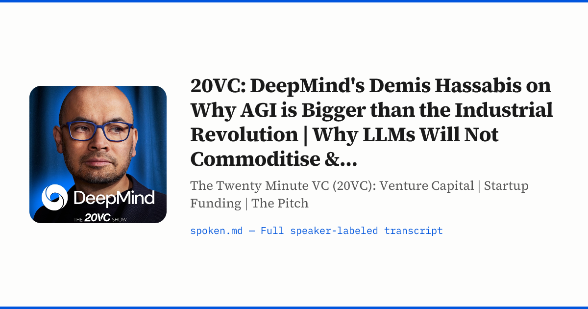 20VC: DeepMind's Demis Hassabis on Why AGI is Bigger than the ...